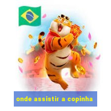 onde assistir a copinha